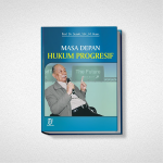 MASA DEPAN HUKUM PROGRESIF