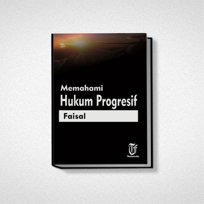 MEMAHAMI HUKUM PROGRESIF