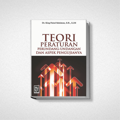 TEORI PERATURAN PERUNDANG-UNDANGAN DAN ASPEK PENGUJIANYA