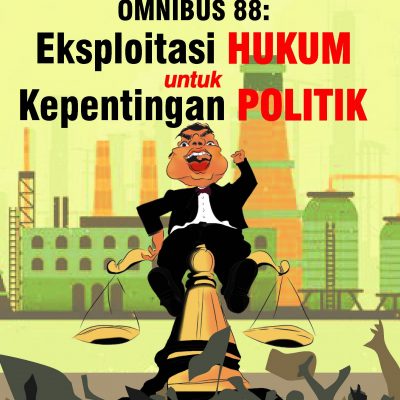 OMNIBUS 88: Ekploitasi Hukum untuk Kepentingan Politik