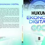 HUKUM  EKONOMI DIGITAL Penulis Prof. Dr. Jamal Wiwoho, S.H, M. Hum. Prof. Dr. Pujiyono, S.H., M.H. Prof. Irwan Trinugroho, S.E., M.Sc., Ph.D. Dona Budi Kharisma, S.H, M.H.