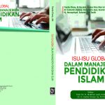 ISU-ISU GLOBAL DALAM  MANAJEMEN PENDIDIKAN ISLAM  PENULIS Anatun Nisa Mun’amah dkk