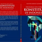 PERUBAHAN NON-FORMAL KONSTITUSI DI INDONESIA (BIOGRAFI PEMIKIRAN FAJRUL FALAAKH) Penulis Muhtar Said dan Aldyansyah