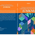 Penguasaan Teknologi Bagi Kemajuan Usaha Mikro Kecil dan Menengah (UMKM)”         Dr. Pujiono, S.H., M.H