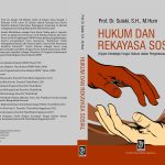 Hukum dan Rekayasa Sosial (Kajian Setrategis Fungsi Hukum dalam Pengentasan Kemiskinan) Penulis: Prof. Dr. Suteki, S.H., M.Hum