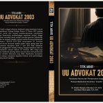 TITIK AKHIR UU ADVOKAT 2003, Perjalanan Norma Dari Pembentukan hingga Putusan Mahkamah Konstitusi Terakhir Penulis : Dr. Shalih Mangara Sitompul,S.H.,M.H dan  Aldi Rizki Khoiruddin, S.H., M.H.