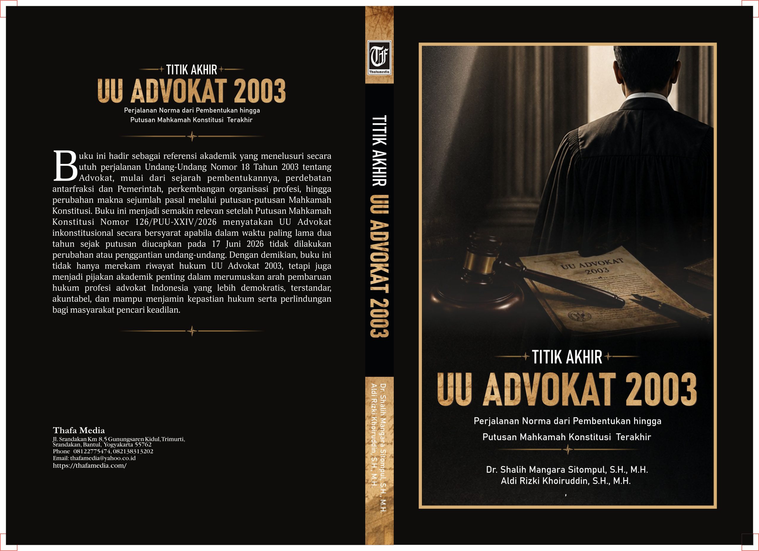 TITIK AKHIR UU ADVOKAT 2003, Perjalanan Norma Dari Pembentukan hingga Putusan Mahkamah Konstitusi Terakhir Penulis : Dr. Shalih Mangara Sitompul,S.H.,M.H dan Aldi Rizki Khoiruddin, S.H., M.H.